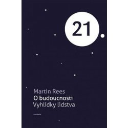 O budoucnosti - Vyhlídky lidstva - Rees Martin