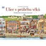 Ulice v průběhu věků Od doby kamenné až do budoucnosti - Steve Noon – Zbozi.Blesk.cz