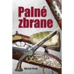 Palné zbrane - Michal Pírek – Hledejceny.cz