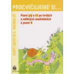 Procvičujeme si ... Psaní y/ý a i/í po tvrdých a měkkých souhláskách a psaní ě - Český jazyk ve 2. ročníku ZŠ - Vlasta Švejdová – Sleviste.cz