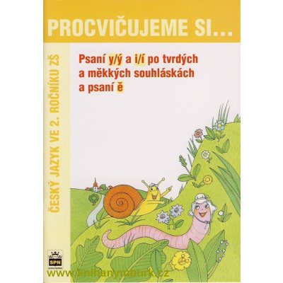 Procvičujeme si ... Psaní y/ý a i/í po tvrdých a měkkých souhláskách a psaní ě - Český jazyk ve 2. ročníku ZŠ - Vlasta Švejdová