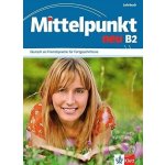 MITTELPUNKT NEU B2 Lehrbuch – Hledejceny.cz