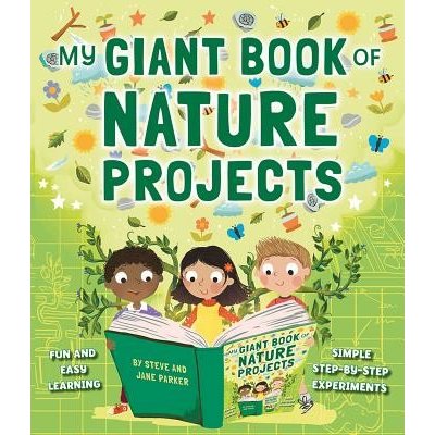 My Giant Book of Nature Projects: Fun and Easy Learning, with Simple Step-By-Step Experiments Parker StevePaperback – Zboží Mobilmania