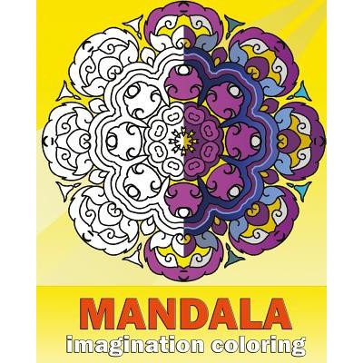 Mandala Imagination Coloring: Artists Coloring Book, Inspire Creativity, Craft & Hobbies, Coloring Designs for Adults - Creative Color Your Imagina – Zboží Mobilmania