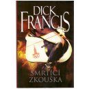 Smrtící zkouška - Dick Francis