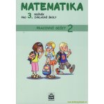 Matematika pro 3. ročník základní školy - Pracovní sešit 2 (RVP) - Miroslava Čížková Matematika pro 3. ročník základní školy - Pracovní sešit 2 (RVP) - Miroslava Čížková