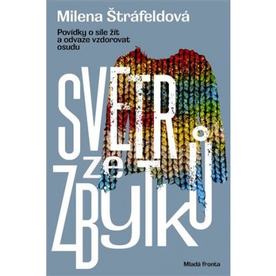 Svetr ze zbytků - Milena Štráfeldová – Hledejceny.cz