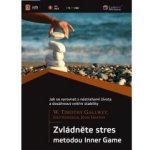 Zvládněte stres metodou Inner game - audio - W. Timothy Gallwey, Edd Hanzelik, John Horton – Hledejceny.cz
