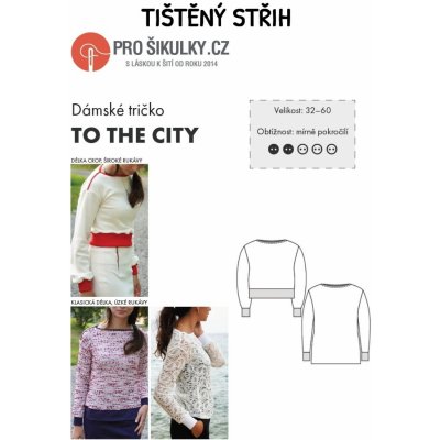 Střih na dámské tričko / mikinu TO THE CITY – Zbozi.Blesk.cz