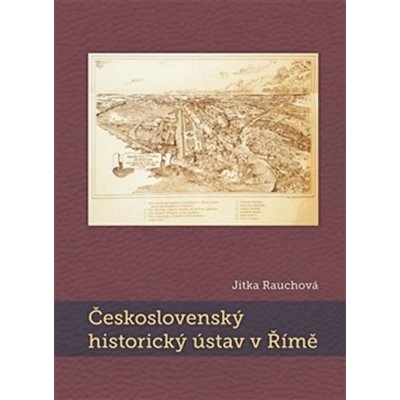 Československý historický ústav v Římě Jitka Rauchová