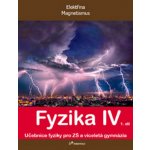 Fyzika IV - 1.díl - Učebnice fyziky pro ZŠ a víceletá gymnázia - autorů kolektiv