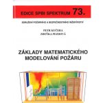 Základy matematického modelování požáru - Petr Kučera, Zdeňka Pezdová – Hledejceny.cz