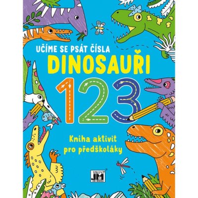 Jiri Models Učíme se psát čísla Dinosauři kniha aktivit pro předškoláky – Hledejceny.cz