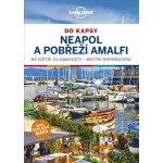 Neapol a amalfské pobřeží do kapsy - Lonely Planet - Cristian Bonetto – Zbozi.Blesk.cz