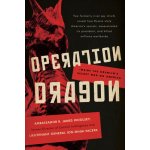Operation Dragon: Inside the Kremlin's Secret War on America Woolsey R. JamesPevná vazba – Hledejceny.cz