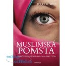 Muslimská pomsta - Pokračování knižního hitu Muslimské peklo - Iva Karlíková