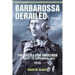 Barbarossa Derailed: The Battle for Smolensk 10 July-10 September 1941 Volume 4 – Hledejceny.cz