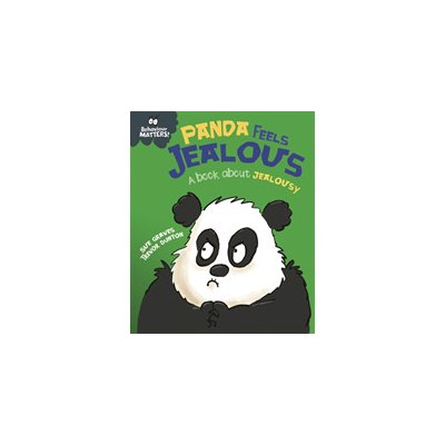 Behaviour Matters: Panda Feels Jealous - A book about jealousy - Franklin Watts – Hledejceny.cz
