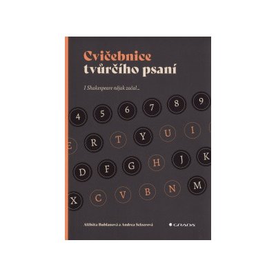 Cvičebnice tvůrčího psaní - I Shakespeare nějak začal - Alžběta Bublanová; Andrea Selzerová – Hledejceny.cz