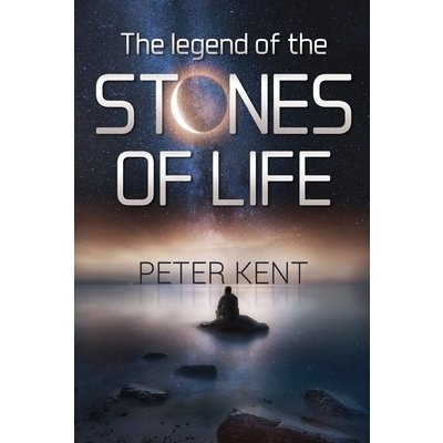 The Legend of the Stones of Life Kent PeterPaperback