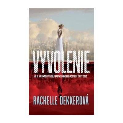 Vyvolenie - Prorok, 1. diel Rachelle Dekkerová – Zbozi.Blesk.cz