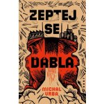 Zeptej se ďábla - Michal Vrba – Hledejceny.cz