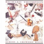 Thompson Richard - Across A Crowded Room CD – Hledejceny.cz