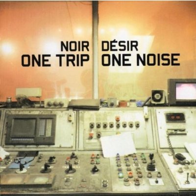 Noir Desir - One Trip/One Noise CD – Zbozi.Blesk.cz