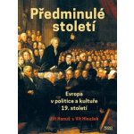 Předminulé století - Evropa v politice a kultuře 19. století - Jiří Hanuš – Sleviste.cz