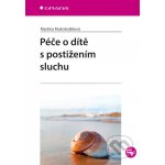 Péče o dítě s postižením sluchu - Martina Muknšnáblová – Zbozi.Blesk.cz