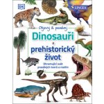 Objevuj a poznávej: Dinosauři a prehistorický život – Hledejceny.cz