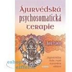 David Frawley: Ájurvédská psychosomatická terapie – Hledejceny.cz