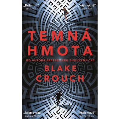 Temná hmota - Blake Crouch – Hledejceny.cz