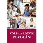 Volba a rozvoj povolání - Miroslava Holoubková – Hledejceny.cz