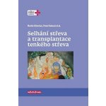 Selhání střeva a transplantace tenkého střeva - Martin Oliverius, Pavel Kohout – Hledejceny.cz