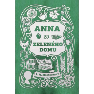 Anna zo Zeleného domu - Lucy Maud Montgomery – Zbozi.Blesk.cz