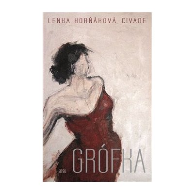 Grófka - Lenka Horňáková-Civade