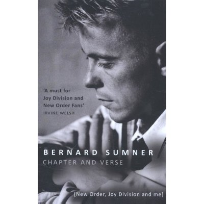 Chapter and Verse - New Order, Joy Division a... Bernard Sumner