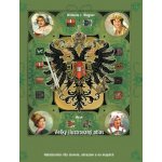 Wilhelm J. Wagner Veľký ilustrovaný atlas Rakúsko-Uhorska – Zbozi.Blesk.cz
