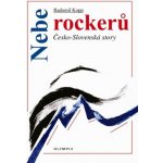 Nebe rockerů - Česko-slovenské story - Kopp Radomír – Hledejceny.cz