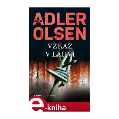 Vzkaz v láhvi. Třetí případ komisaře Carla Morcka - Jussi Adler-Olsen – Hledejceny.cz