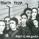 Minuta ticha - Život v obrazech CD – Hledejceny.cz