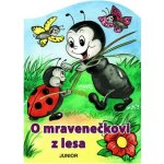 O mravenečkovi z lesa - Pospíšilová Zuzana – Hledejceny.cz