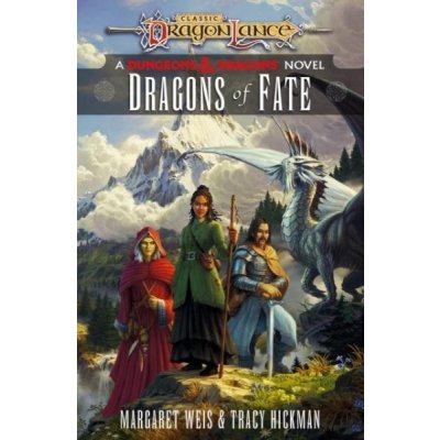 Dragonlance: Dragons of Fate - Margaret Weis, Tracy Hickman