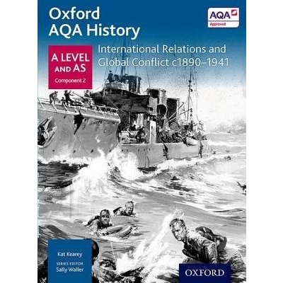 Oxford AQA History for A Level: International Relations and Global Conflict c1890-1941 Kearey KatPaperback