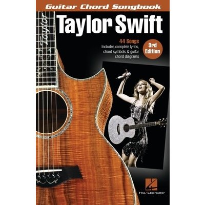 Taylor Swift - Guitar Chord Songbook - 3rd Edition: 44 Songs with Complete Lyrics, Chord Symbols & Guitar Chord Diagrams (Swift Taylor)(Paperback)