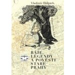 Báje, legendy a pověsti staré Prahy Vladimír Hulpach, Václav Kabát – Hledejceny.cz