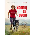 Sportuj se psem - Pohlová Kateřina, Šrolerová Kamila, Hrochová Anna – Zbozi.Blesk.cz