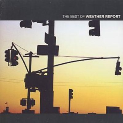 WEATHER REPORT - BEST OF VOL.1 CD – Zboží Mobilmania