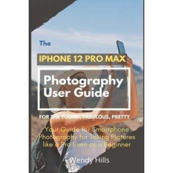 iPhone 12 Pro Max Photography User Guide